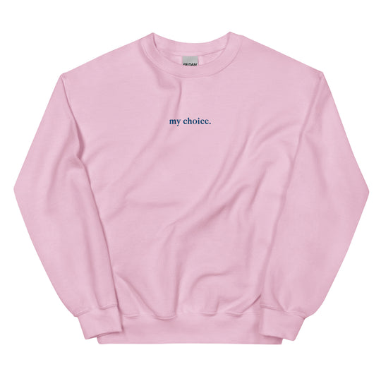 "my choice." embroidered sweatshirt