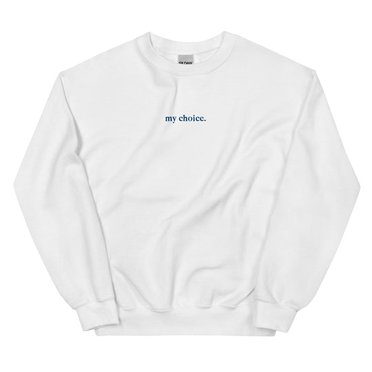 "my choice." embroidered sweatshirt